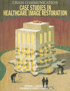 Crisis Communication: Case Studies in Healthcare Image Restoration