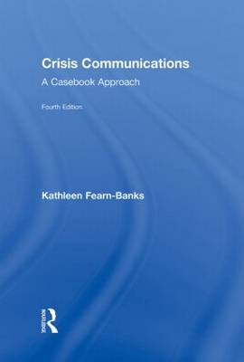 Crisis Communications: A Casebook Approach - Fearn-Banks, Kathleen