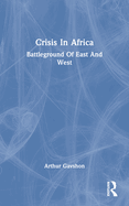 Crisis in Africa: Battleground of East and West