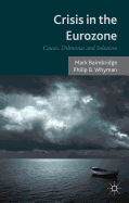 Crisis in the Eurozone: Causes, Dilemmas and Solutions