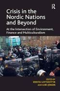 Crisis in the Nordic Nations and Beyond: At the Intersection of Environment, Finance and Multiculturalism