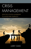 Crisis Management: Effective School Leadership to Avoid Early Burnout
