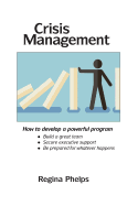 Crisis Management: How to Develop a Powerful Program