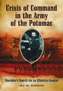 Crisis of Command in the Army of the Potomac: Sheridan's Search for an Effective General