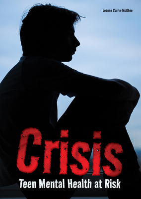 Crisis: Teen Mental Health at Risk - Currie-McGhee, Leanne