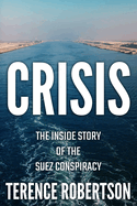 Crisis: the inside story of the Suez conspiracy.