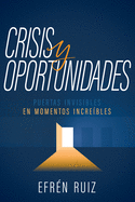 Crisis Y Oportunidades: Puertas Invisibles En Momentos Incre?bles