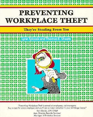 Crisp: Preventing Workplace Theft: They're Stealing from You - Tylczak, Lynn, and Sheets, Thomas, and Keppler, Kay (Editor)