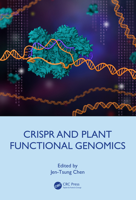 CRISPR and Plant Functional Genomics - Chen, Jen-Tsung (Editor)