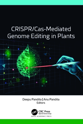 Crispr/Cas-Mediated Genome Editing in Plants - Pandita, Deepu (Editor), and Pandita, Anu (Editor)