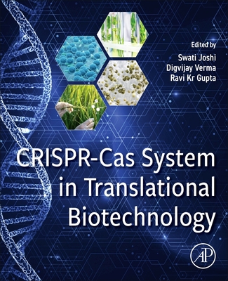 Crispr-Cas System in Translational Biotechnology - Joshi, Swati (Editor), and Verma, Digvijay (Editor), and Gupta, Ravi Kr (Editor)