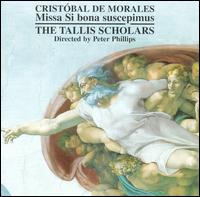 Cristbal de Morales: Missa Si bona suscipimus - The Tallis Scholars