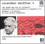 Cristbal Halffter: No queda ms que el silencio; Conciertino para violoncello y orquesta No. 2