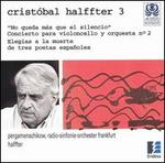 Cristbal Halffter: No queda ms que el silencio; Conciertino para violoncello y orquesta No. 2 - Boris Pergamenschikow (cello); hr_Sinfonieorchester (Frankfurt Radio Symphony Orchestra); Cristobal Halffter (conductor)