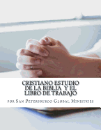 Cristiano Estudio de la Biblia y El Libro de Trabajo: Por San Petersburgo Global Ministries