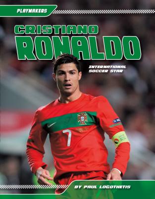 Cristiano Ronaldo: International Soccer Star - Logothetis, Paul