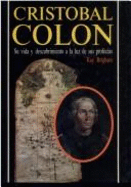 Cristobal Colon: Su Vida y Descubrimiento a la Luz de Sus Profecias