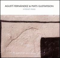 Critcal Mass - Agust Fernndez/Mats Gustafsson