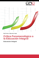 Critica Fenomenologica a la Educacion Integral
