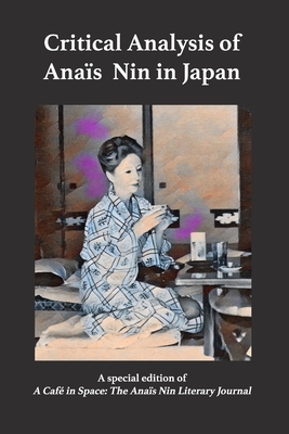 Critical Analysis of Anais Nin in Japan - Yaguchi (Introduction by), and Herron, Paul