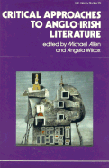 Critical Approaches to Anglo-Irish Literature - Allen, Michael, and Wilcox, Angela