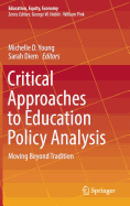 Critical Approaches to Education Policy Analysis: Moving Beyond Tradition