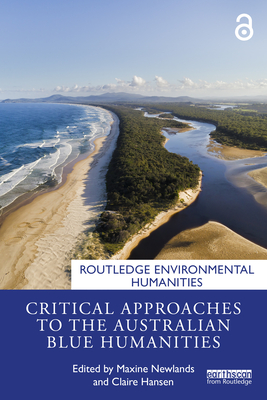 Critical Approaches to the Australian Blue Humanities - Newlands, Maxine (Editor), and Hansen, Claire (Editor)