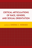 Critical Articulations of Race, Gender, and Sexual Orientation