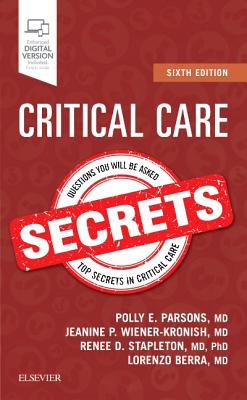 Critical Care Secrets - Parsons, Polly E., and Wiener-Kronish, Jeanine P., MD, and Berra, Lorenzo