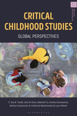 Critical Childhood Studies: Global Perspectives - Tisdall, Kay, and Davis, John, and Fry, Deborah