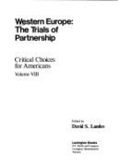 Critical Choices for Americans: Western Europe - The Trials of Partnership v. 8 - Landes, David S.