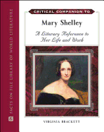 Critical Companion to Mary Shelley: A Literary Reference to Her Life and Work