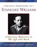 Critical Companion to Tennessee Williams - Smith-Howard, Alycia, and Heintzelman, Greta, and Alycia Smith-Howard and Greta Heintzelman