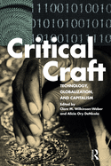 Critical Craft: Technology, Globalization, and Capitalism