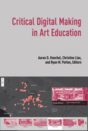 Critical Digital Making in Art Education