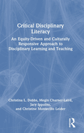 Critical Disciplinary Literacy: An Equity-Driven and Culturally Responsive Approach to Disciplinary Learning and Teaching