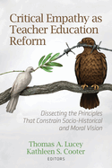 Critical Empathy as Teacher Education Reform: Dissecting the Principles That Constrain Socio-Historical and Moral Vision