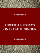 Critical Essays on Isaac B. Singer: Isaac Bashevis Singer