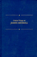 Critical Essays on James Merrill: James Merrill