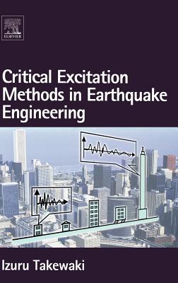 Critical Excitation Methods in Earthquake Engineering - Takewaki, Izuru