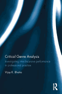 Critical Genre Analysis: Investigating interdiscursive performance in professional practice