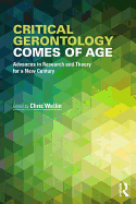 Critical Gerontology Comes of Age: Advances in Research and Theory for a New Century