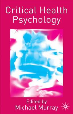 Critical Health Psychology - Murray, M (Editor), and Murray, Michael (Editor)