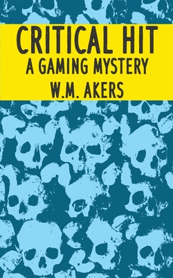 Critical Hit: A Gaming Mystery - Akers, W M