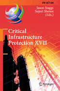 Critical Infrastructure Protection XVII: 17th IFIP WG 11.10 International Conference, ICCIP 2023, Arlington, VA, USA, March 13-14, 2023, Revised Selected Papers