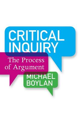 Critical Inquiry: The Process of Argument - Boylan, Michael, Dr.