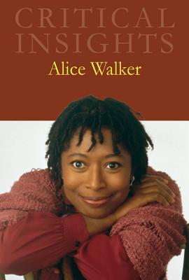 Critical Insights: Alice Walker: Print Purchase Includes Free Online Access - Warren, Nagueyalti (Editor)