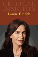 Critical Insights: Louise Erdrich: Print Purchase Includes Free Online Access
