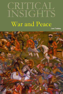 Critical Insights: War and Peace: Print Purchase Includes Free Online Access