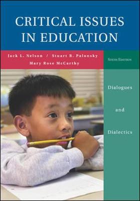 Critical Issues in Education: Dialogues and Dialectics with Powerweb Card - Nelson, Jack L, and Palonsky, Stuart B, and McCarthy, Mary Rose